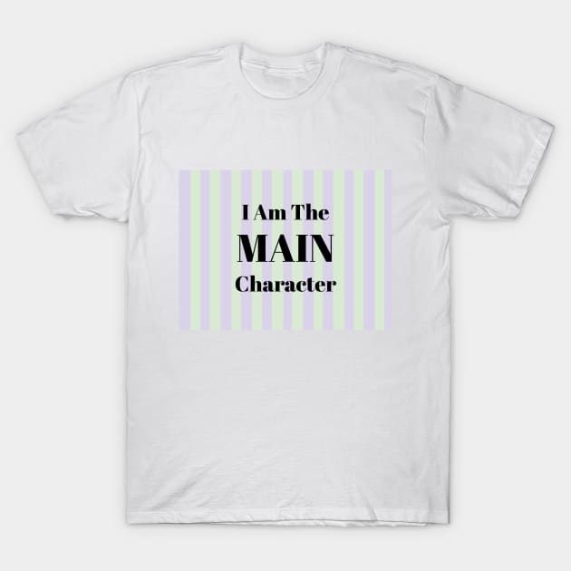 I Am the Main Character T-Shirt by Broadway Shirts 